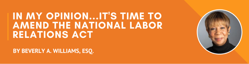 In My Opinion...It's Time to Amend the National Labor Relations Act